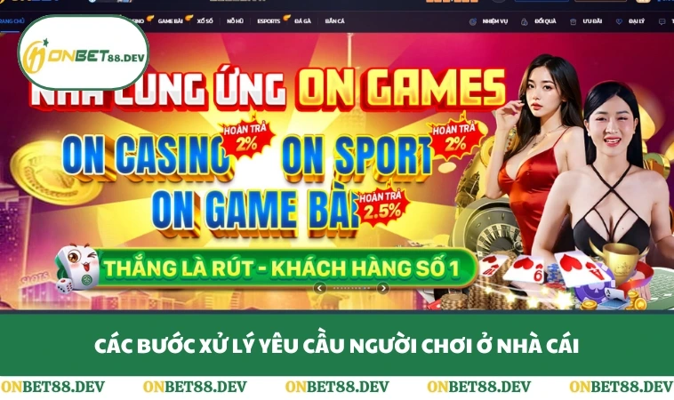 Các bước xử lý yêu cầu người chơi ở nhà cái