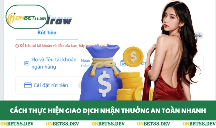 Cách thực hiện giao dịch nhận thưởng an toàn nhanh