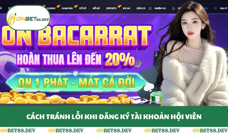 Cách tránh lỗi khi đăng ký tài khoản hội viên