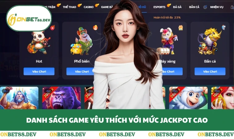 Danh sách game yêu thích với mức jackpot cao