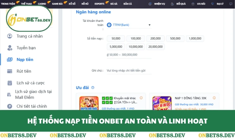 Hệ thống nạp tiền ONBET an toàn và linh hoạt