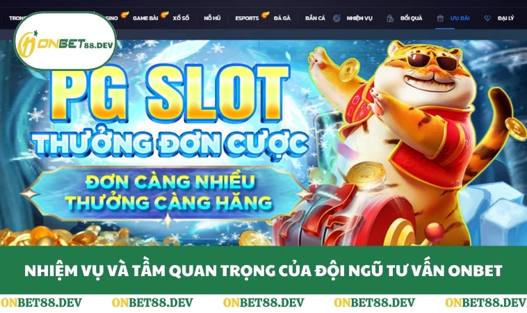 Nhiệm vụ và tầm quan trọng của đội ngũ tư vấn ONBET