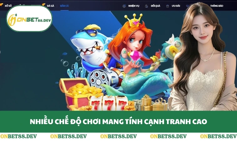 Nhiều chế độ chơi mang tính cạnh tranh cao
