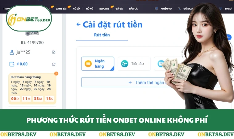 Phương thức rút tiền ONBET online không phí